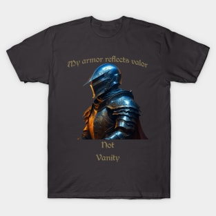 Valor not vanity T-Shirt